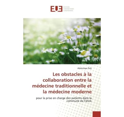 Les obstacles à la collaboration entre la médecine traditionnelle et la médecine moderne