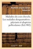 Maladies du cuir chevelu. Les maladies desquamatives : pityriasis et alopécies pelliculaires