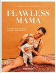 Flawless Mama - La philosophie du Yoga appliquée à la maternité