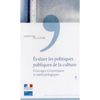 Evaluer les politiques publiques de la culture - Eclairages économiques