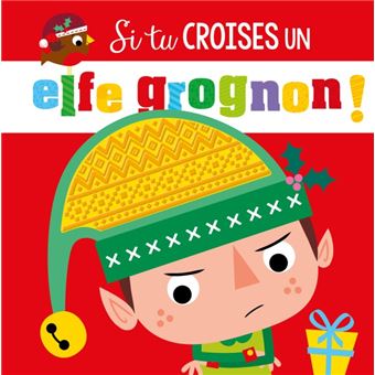 Si tu croises un elfe grognon