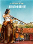Les Passagers du vent T4 - L´Heure du Serpent