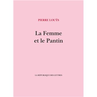 PIERRE LOUYS : LA FEMME ET LE PANTIN Ed. DE L'IBIS 1972 VELIN. GRAU