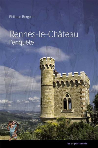 Rennes le chateau l'enquete definitive