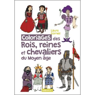 Les coloriages des rois, reines et chevaliers du Moyen Age