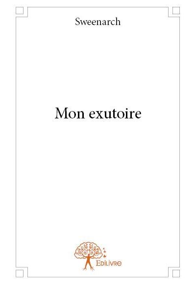 Mon exutoire