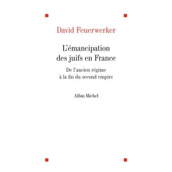 L'Émancipation des Juifs en France De l'Ancien Régime à la fin du