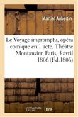 Le Voyage impromptu ou Sera-t-il médecin, opéra comique en 1 acte