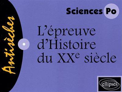 Epreuve d'histoire du XXème siécle au concours d'entrée de sciences po