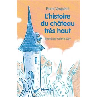 L'histoire du château très haut