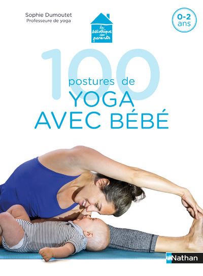 100 Postures De Yoga Avec Bebe Broche Sophie Dumoutet Emilie Buzyn Achat Livre Ou Ebook Fnac