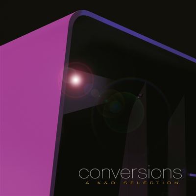 Conversions : A K&D Selection