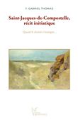 Saint-Jacques-de-Compostelle, récit initiatique