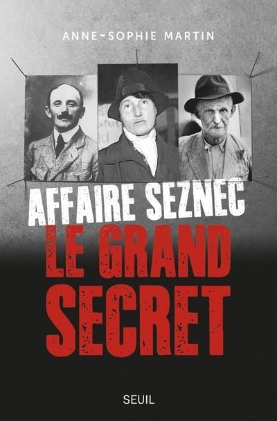 Affaire Seznec . Le grand secret - Anne-Sophie Martin - broché