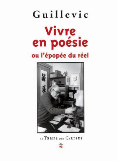 Vivre en poesie ou l'epopee du reel