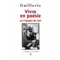 Vivre en poesie ou l'epopee du reel
