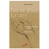 Fais de Jésus ton ami La prière d'oraison expliquée tout simplement