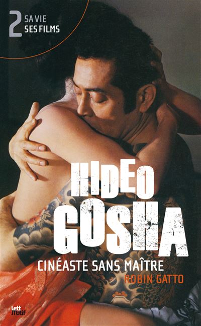 Hideo Gosha - Robin Gatto - cartonné