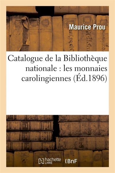 Catalogue de la bibliotheque nationale : les monnaies caroli