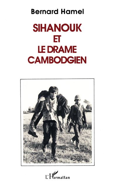 Sihanouk et le drame cambodgien - Bernard Hamel - (donnée non spécifiée)