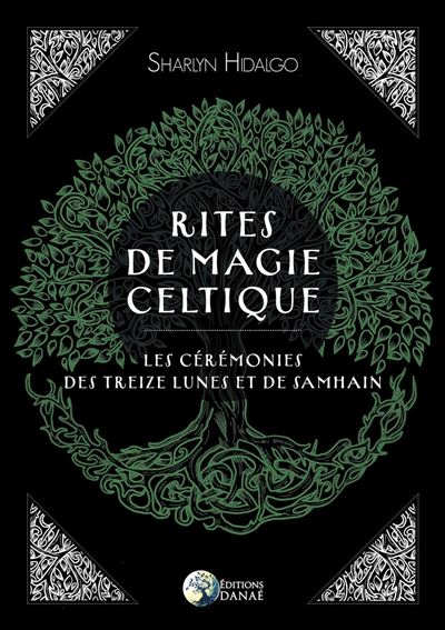 Rites de magie celtique les ceremonies des treizes lunes