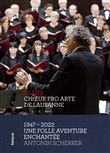 CHOEUR PRO ARTE DE LAUSANNE 1947-2022 :