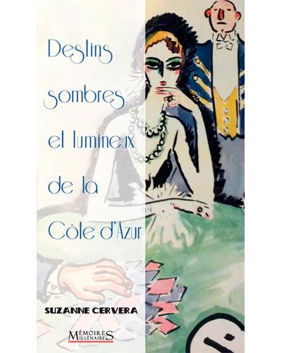 Destins sombres et lumineux de la Côte d'Azur