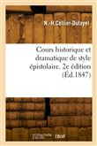 Cours historique et dramatique de style épistolaire. 2e édition