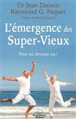 L'émergence des Super-Vieux - Pour en devenir un !