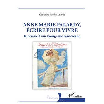 Anne Marie Palardy, écrire pour vivre