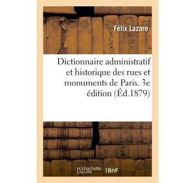 Dictionnaire administratif et historique des rues et monumen