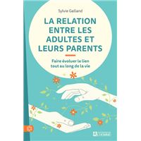La relation entre les adultes et leurs parents