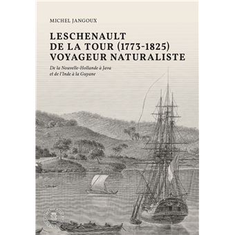 Leschenault de la Tour (1773-1825), voyageur naturaliste