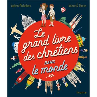 Le grand livre des chrétiens dans le monde