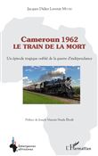 Cameroun 1962 le train de la mort
