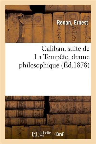 Caliban, suite de la tempete, drame philosophique