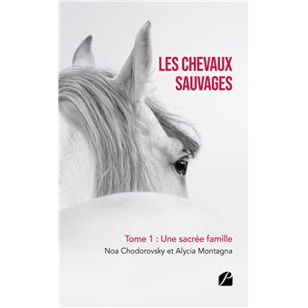 Les chevaux sauvages - Tome 1 : Une sacrée famille