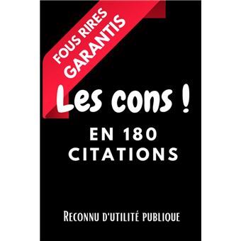 Les cons ! En 180 citations - 1