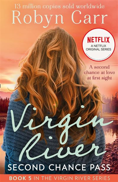 Virgin River Tome 5 Second Chance Pass Athe Unmissable And Heartwarming Feel Good Romance Of 2020 Now An Original Netflix Series A Virgin River Novel Book 5 Robyn Carr Ebook Epub Achat Ebook Fnac