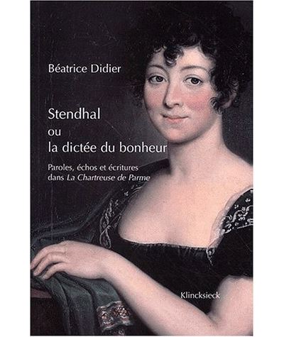 Stendhal ou la dictée du bonheur