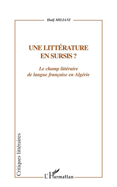 Une littérature en sursis ? - Hadj Miliani - broché