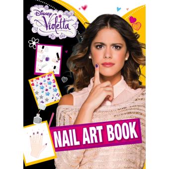 Violetta : VIOLETTA - Nail art book Violetta