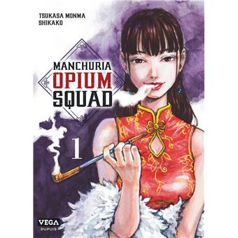 Manchuria Opium Squad - Tome 1