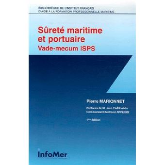 Surete Maritime Et Portuaire Vade Mecum Thematique Isps Broche Pierre Marionnet Achat Livre Fnac