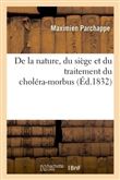 De la nature, du siège et du traitement du choléra-morbus