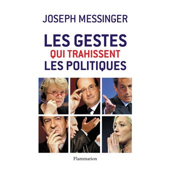 Les Gestes Qui Trahissent Les Politiques Broch Joseph Messinger Achat Livre Fnac