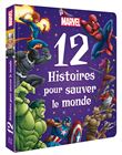 MARVEL - 12 Histoires pour sauver le monde