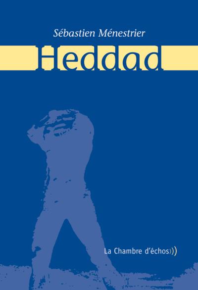 Heddad - Sébastien Ménestrier - broché