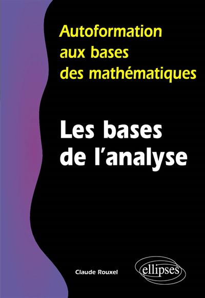 Les bases de l'analyse - Claude Rouxel - broché