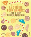 La cuisine pour enfants avec le Robot Monsieur Cuisine Mini
